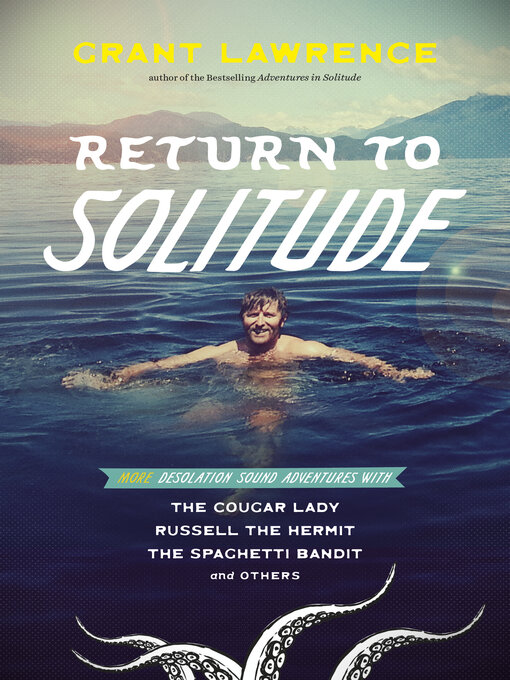 Title details for Return to Solitude by Grant Lawrence - Wait list
